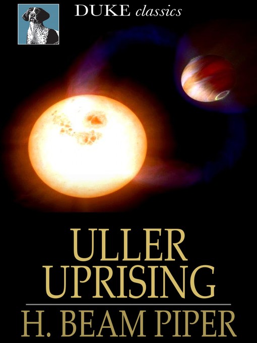 Title details for Uller Uprising by H. Beam Piper - Available